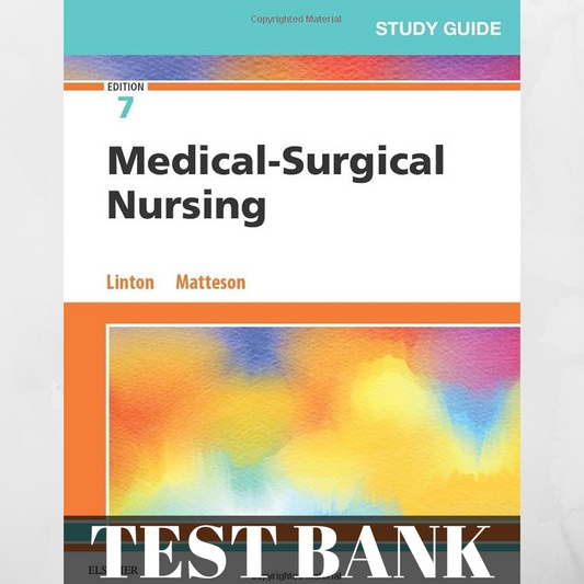 Test Bank for Medical Surgical Nursing 7th Edition by Linton