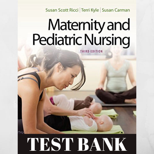 Test Bank For Maternity and Pediatric Nursing 3rd Edition